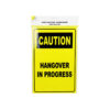 Caution "HANGOVER" Sign 20x30cm