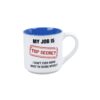 My Job is Top secret Mug