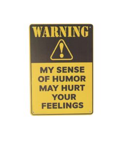 Sense of Humor Humorous Metal Sign 15x20cm 1pc