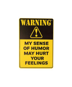 Sense of Humor Humorous Metal Sign 15x20cm 1pc