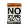 Stupid People Humorous Metal Sign 15x20cm 1pc
