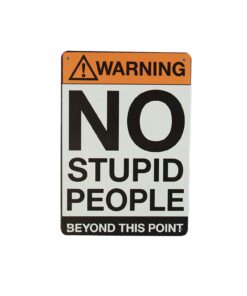 Stupid People Humorous Metal Sign 15x20cm 1pc