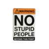 Stupid People Humorous Metal Sign 15x20cm 1pc